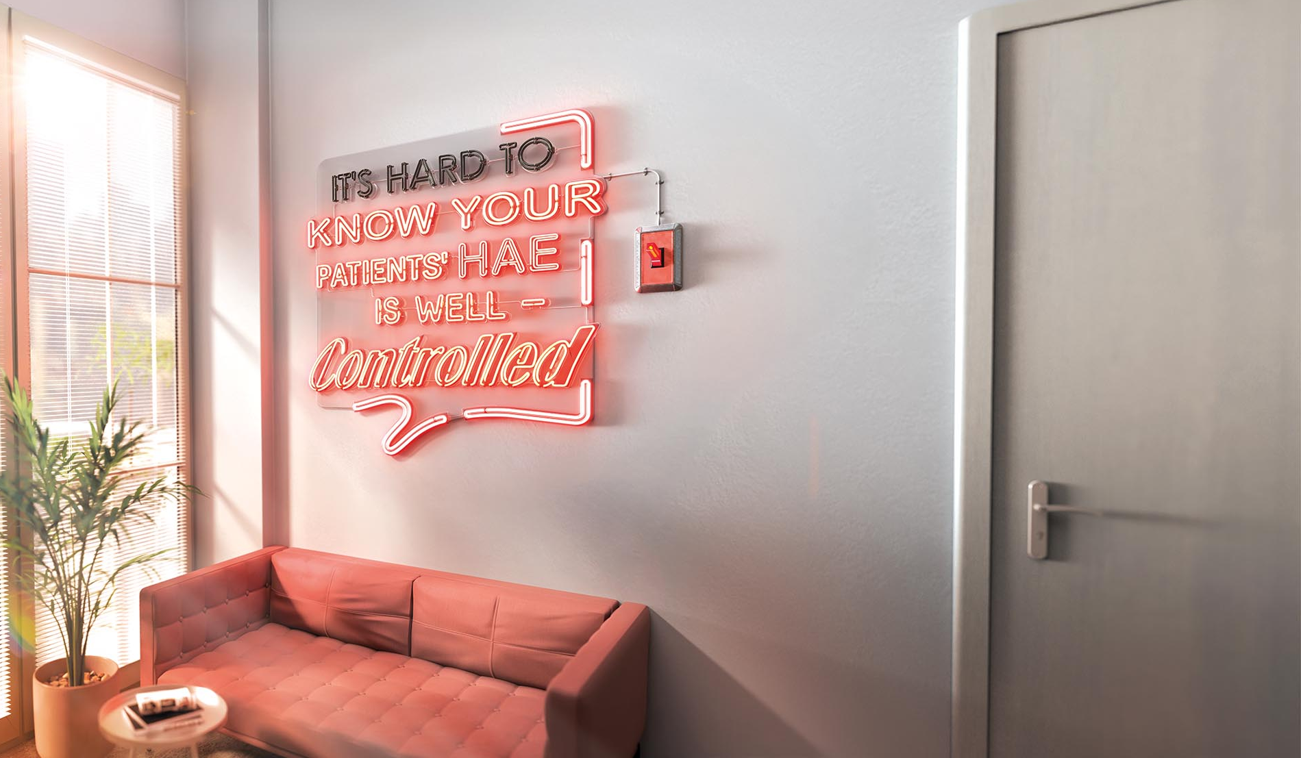 Flip the switch on your expectations of HAE treatment with DAWNZERA. A wall by a window with a neon sign reading 'It's hard to know your patients' HAE is well controlled' with a switch.